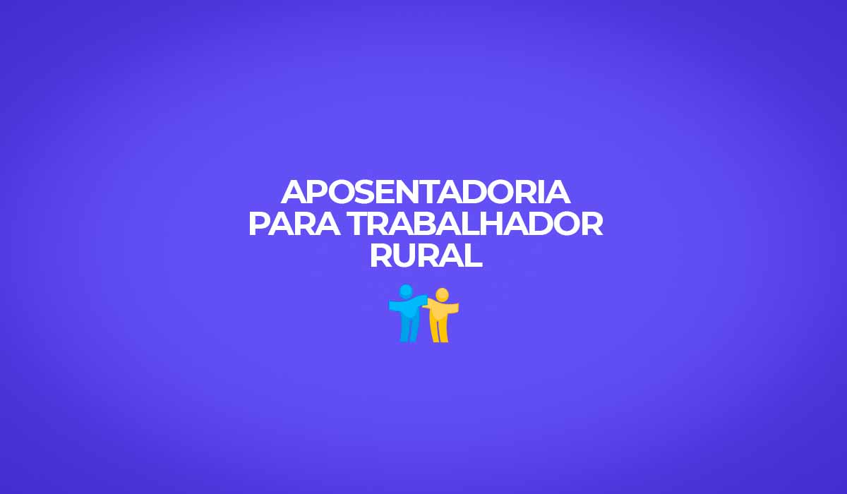 aposentadoria trabalhador rural como solicitar