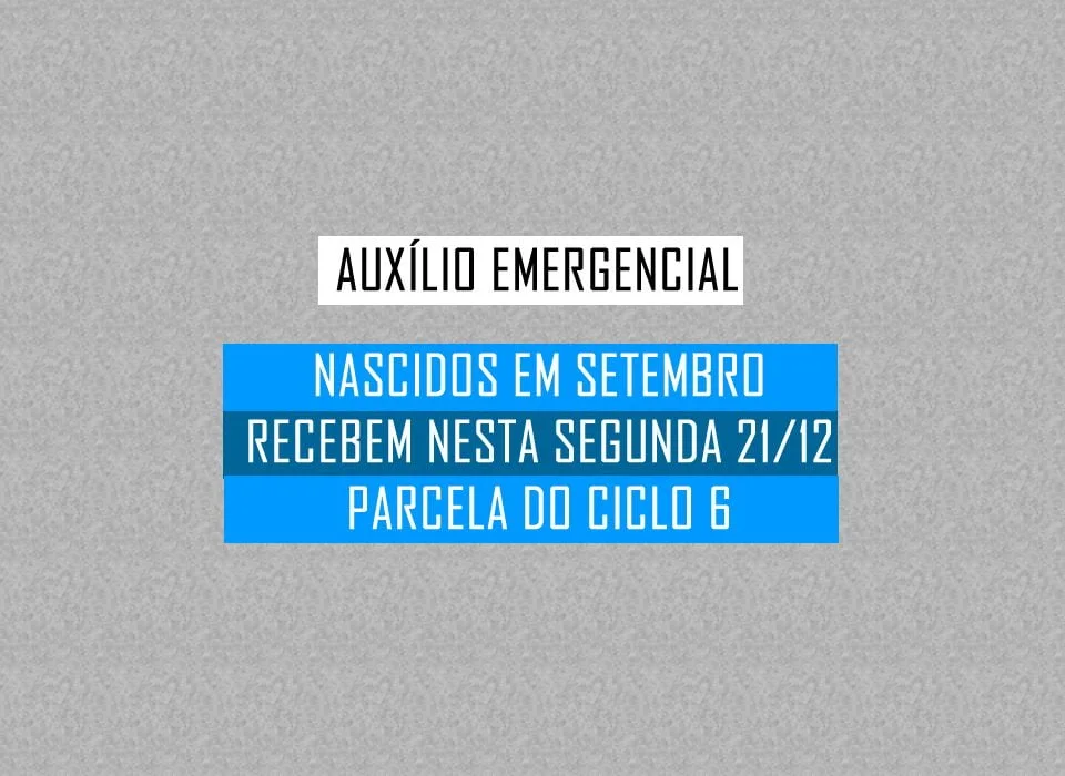 nascidos-em-setembro-beneficio-ciclo-6-auxilio-emergencial