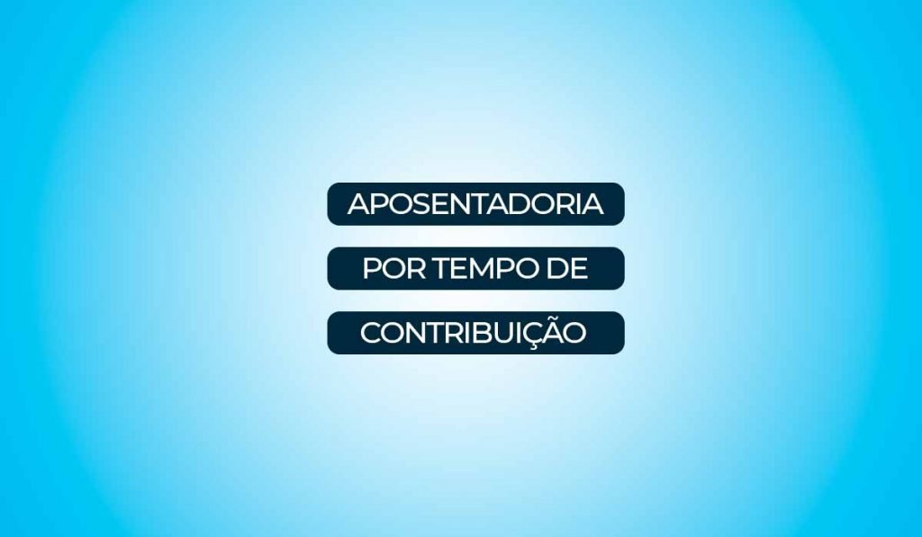 Aposentadoria por Tempo de Contribuição