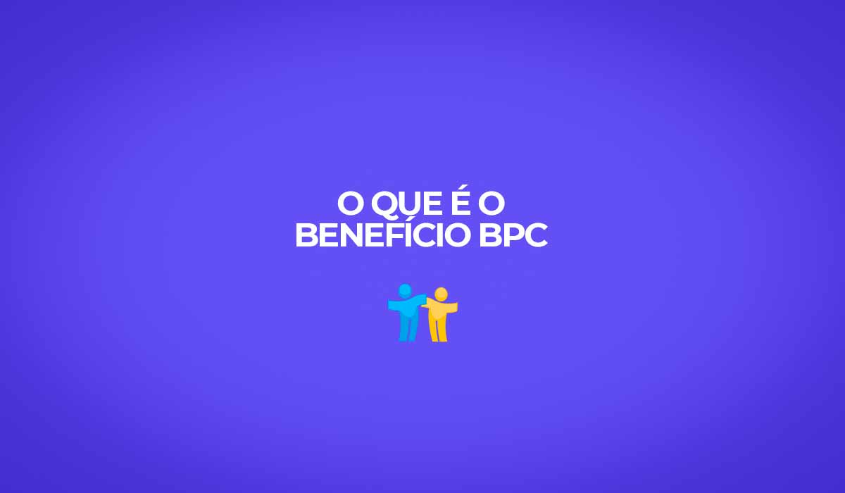 o que é o beneficio bpc para idosos e deficientes