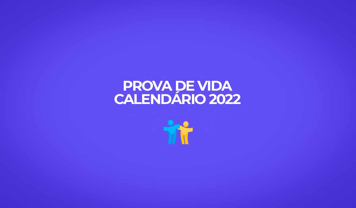 prova de vida 2022 calendário para renovação