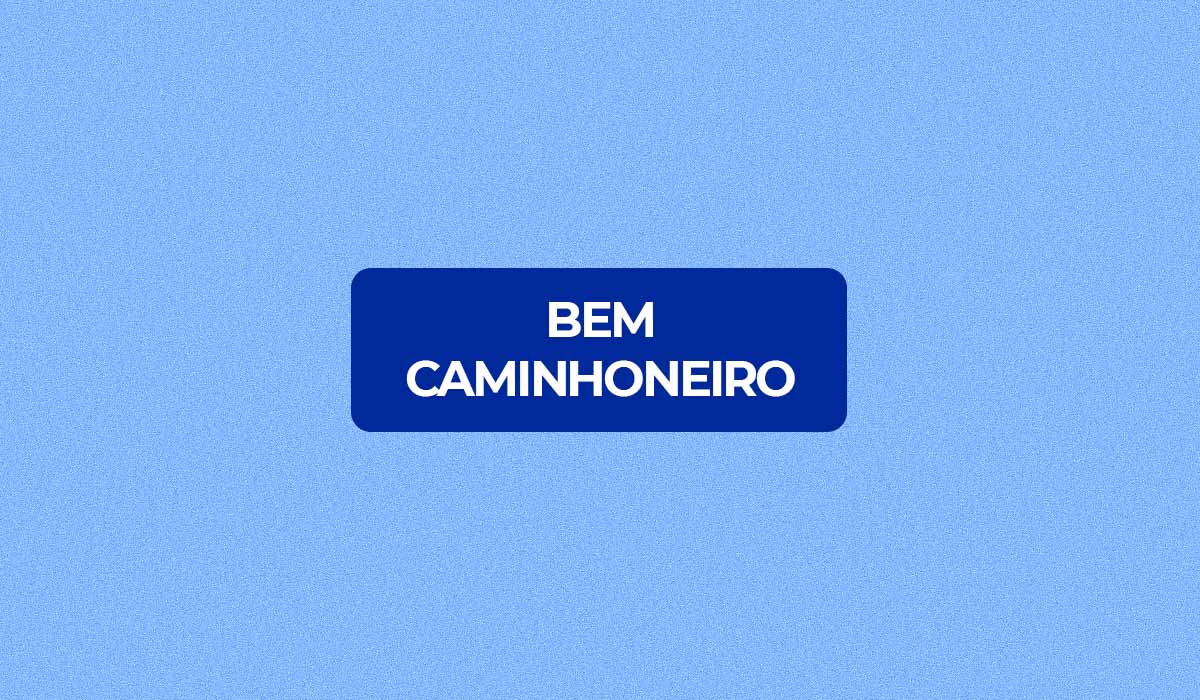 Auxílio Bem Caminhoneiro, benefício de mil reais para motoristas.