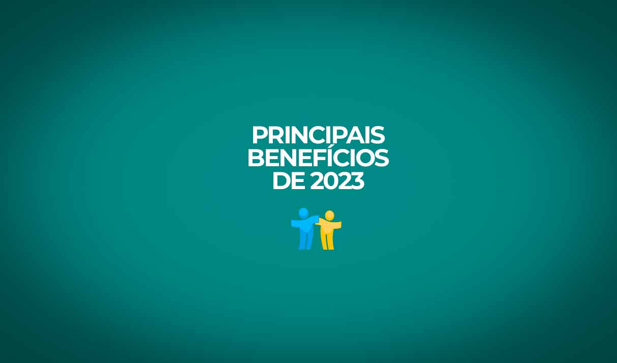 Principais benefícios para o brasileiro em 2023.